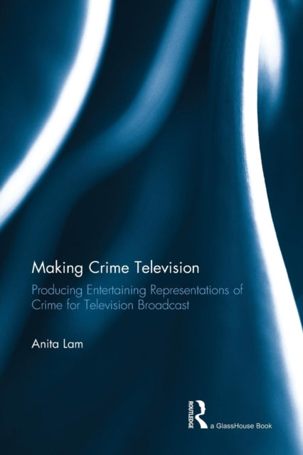 Book cover of: Making Crime Television. By: Anita Lam