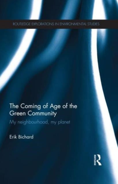 Book cover of: Coming of Age of the Green Community. By: Erik Bichard