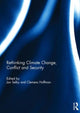 Book cover of: Rethinking Climate Change, Conflict and Security. By: Jan Selby