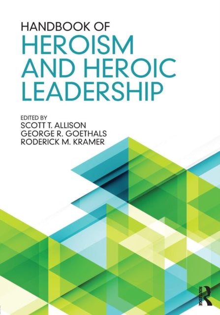 Book cover of: Handbook of Heroism and Heroic Leadership. By: Scott T. Allison