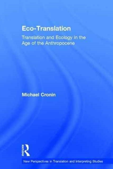 Book cover of: Eco-Translation. By: Michael Cronin