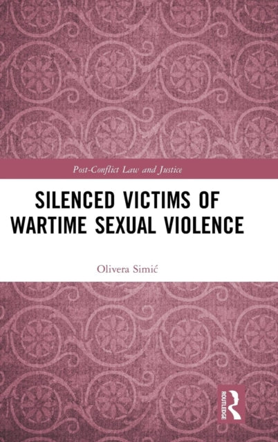 Book cover of: Silenced Victims of Wartime Sexual Violence. By: Olivera Simic