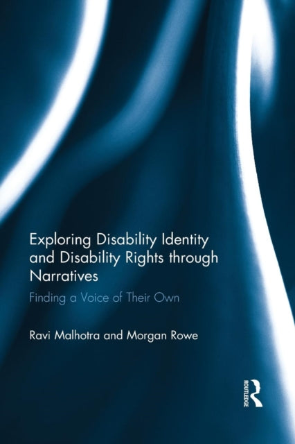 Book cover of: Exploring Disability Identity and Disability Rights through Narratives. By: Ravi Malhotra