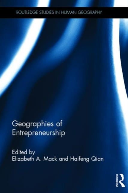 Book cover of: Geographies of Entrepreneurship. By: Elizabeth Mack