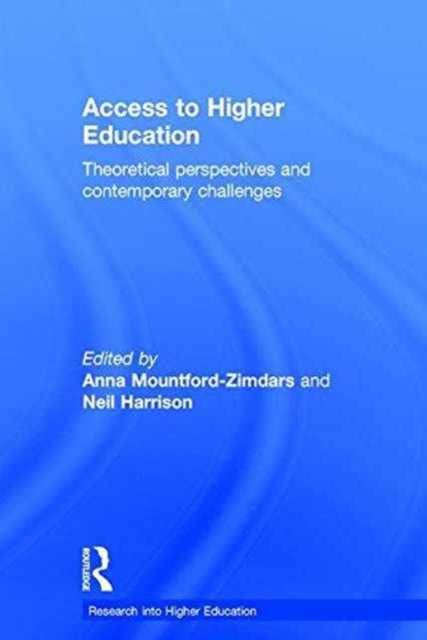 Book cover of: Access to Higher Education. By: Anna Mountford-Zimdars