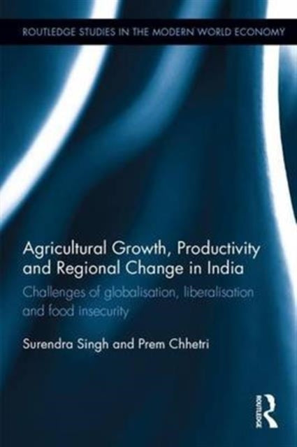 Book cover of: Agricultural Growth, Productivity and Regional Change in India. By: Surendra Singh