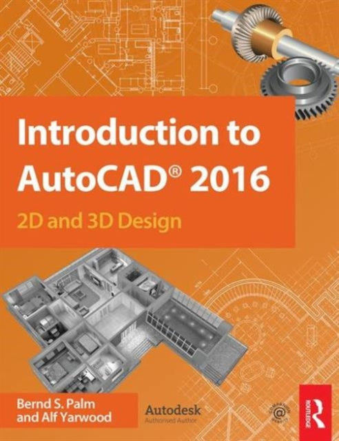 Book cover of: Introduction to AutoCAD 2016. By: Bernd S. Palm