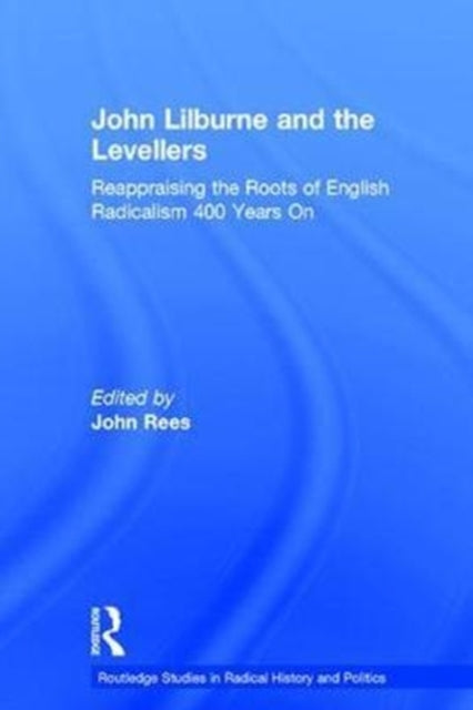 Book cover of: John Lilburne and the Levellers. By: John Rees