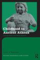 Book cover of: Childhood in Ancient Athens. By: Lesley A. Beaumont