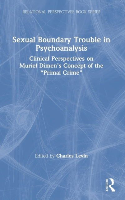 Book cover of: Sexual Boundary Trouble in Psychoanalysis. By: Charles Levin