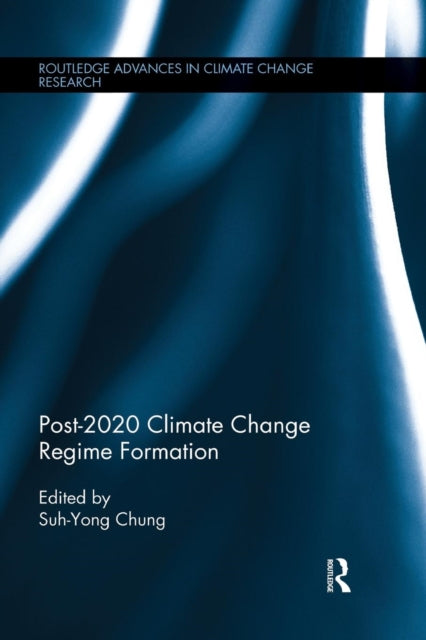 Book cover of: Post-2020 Climate Change Regime Formation. By: Suh-Yong Chung