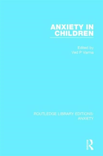 Book cover of: Anxiety in Children. By: Ved P. Varma