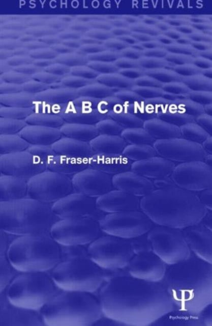 Book cover of: A B C of Nerves (Psychology Revivals). By: D. F. Fraser-Harris
