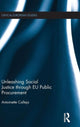 Book cover of: Unleashing Social Justice through EU Public Procurement. By: Antoinette Calleja