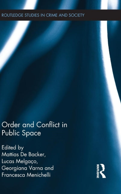 Book cover of: Order and Conflict in Public Space. By: Mattias De Backer