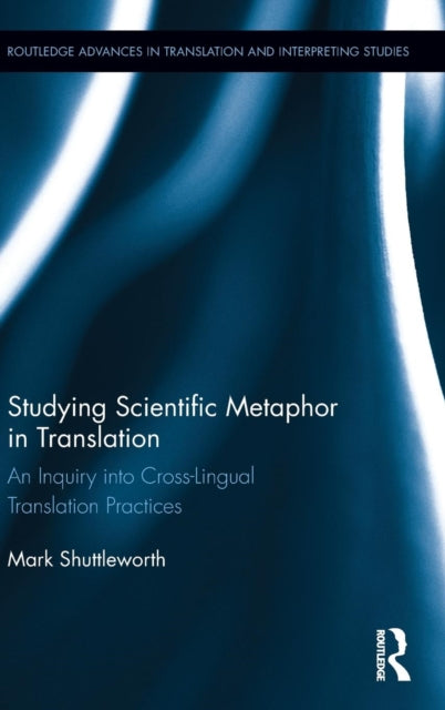 Book cover of: Studying Scientific Metaphor in Translation. By: Mark Shuttleworth