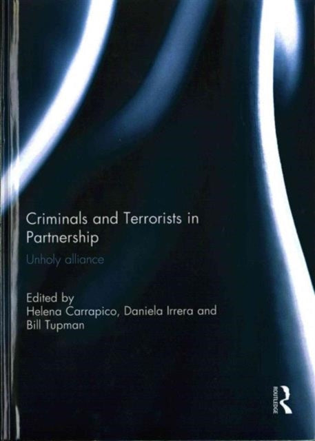 Book cover of: Criminals and Terrorists in Partnership. By: Helena Carrapico