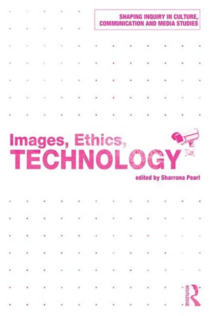 Book cover of: Images, Ethics, Technology. By: Sharrona Pearl