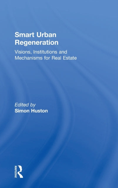 Book cover of: Smart Urban Regeneration. By: Simon Huston