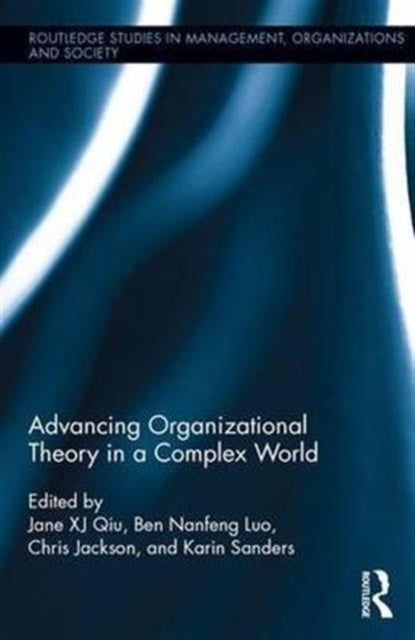 Book cover of: Advancing Organizational Theory in a Complex World. By: Jane Qiu