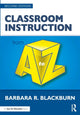 Book cover of: Classroom Instruction from A to Z. By: Barbara R. Blackburn