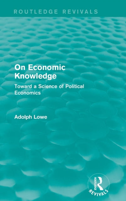 Book cover of: On Economic Knowledge. By: Adolph Lowe