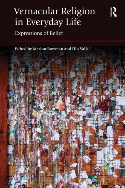 Book cover of: Vernacular Religion in Everyday Life. By: Marion Bowman