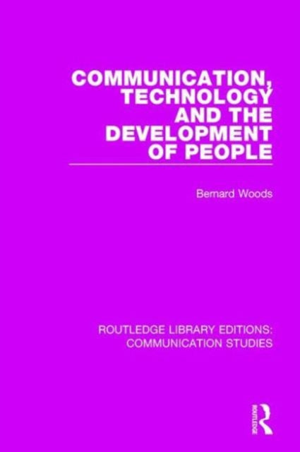 Book cover of: Communication, Technology, and the Development of People. By: Bernard Woods