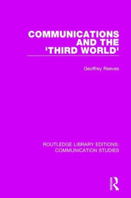 Book cover of: Communications and the 'Third World'. By: Geoffrey Reeves
