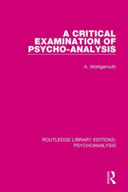Book cover of: Critical Examination of Psycho-Analysis. By: A. Wohlgemuth