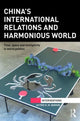 Book cover of: China’s International Relations and Harmonious World. By: Astrid Nordin