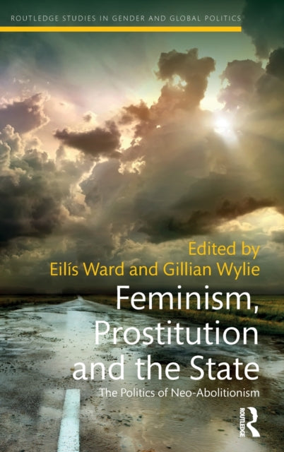 Book cover of: Feminism, Prostitution and the State. By: Eilis Ward