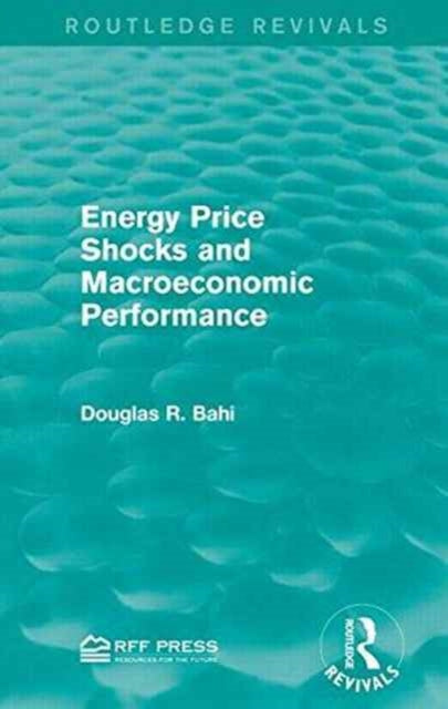 Book cover of: Energy Price Shocks and Macroeconomic Performance. By: Douglas R. Bahi
