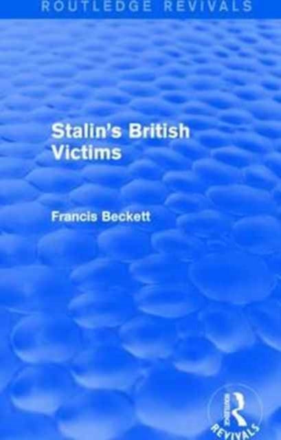 Book cover of: Stalin's British Victims. By: Francis Beckett