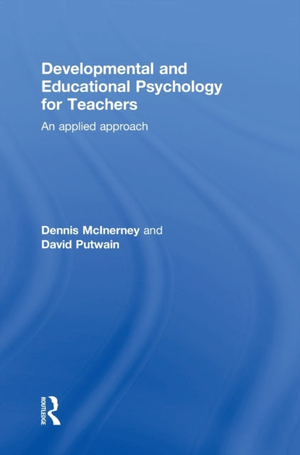 Book cover of: Developmental and Educational Psychology for Teachers. By: Dennis McInerney