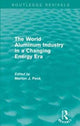 Book cover of: World Aluminum Industry in a Changing Energy Era. By: Merton J. Peck