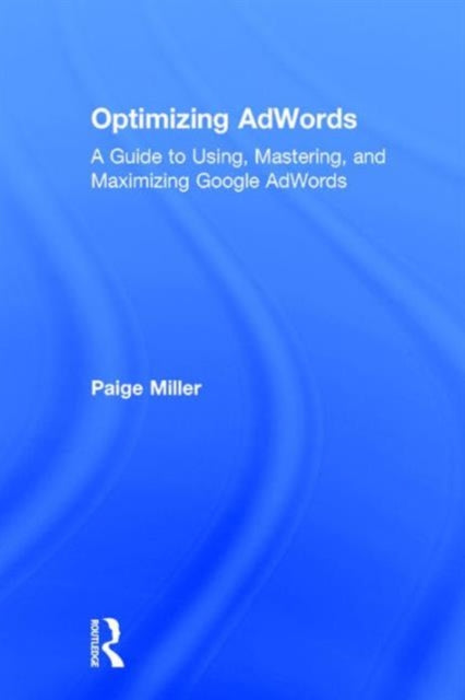 Book cover of: Optimizing AdWords. By: Paige Miller