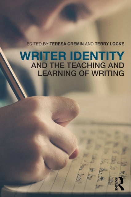 Book cover of: Writer Identity and the Teaching and Learning of Writing. By: Teresa Cremin