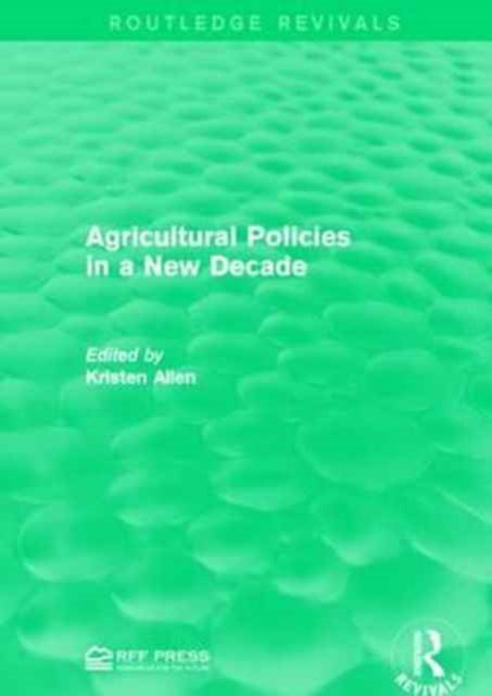 Book cover of: Agricultural Policies in a New Decade. By: Kristen Allen