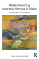 Book cover of: Understanding Anorexia Nervosa in Males. By: Tom Wooldridge