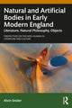 Book cover of: Natural and Artificial Bodies in Early Modern England. By: Alvin Snider