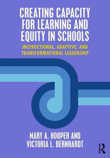 Book cover of: Creating Capacity for Learning and Equity in Schools. By: Mary A. Hooper