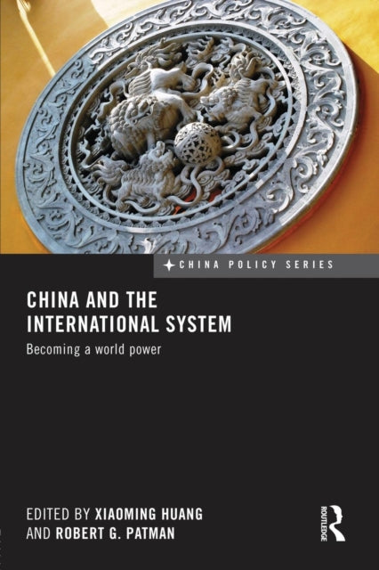 Book cover of: China and the International System. By: Xiaoming Huang