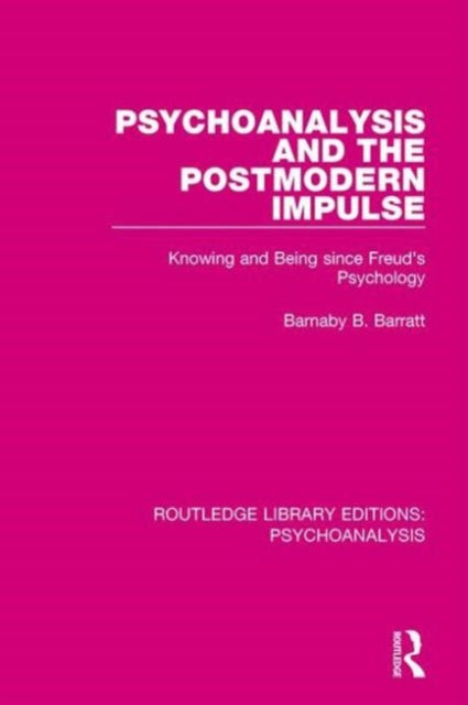 Book cover of: Psychoanalysis and the Postmodern Impulse. By: Barnaby B. Barratt