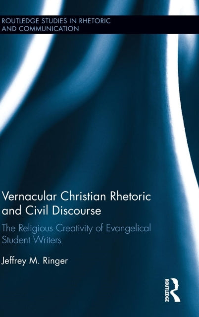 Book cover of: Vernacular Christian Rhetoric and Civil Discourse. By: Jeffrey M. Ringer