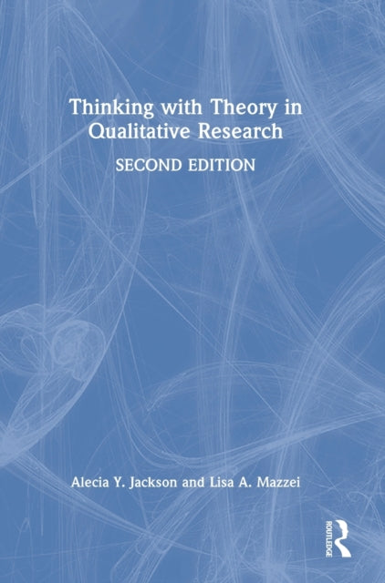 Book cover of: Thinking with Theory in Qualitative Research. By: Alecia Youngblood Jackson
