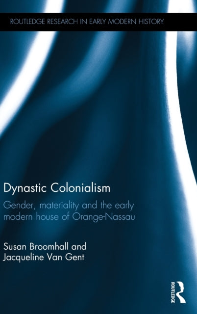 Book cover of: Dynastic Colonialism. By: Susan Broomhall