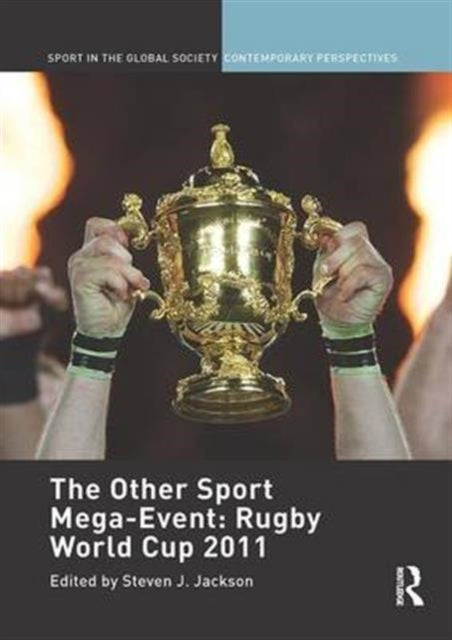 Book cover of: Other Sport Mega-Event: Rugby World Cup 2011. By: Steven J. Jackson