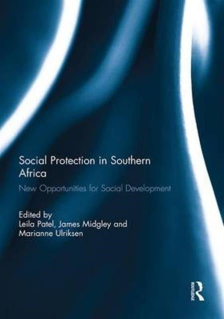 Book cover of: Social Protection in Southern Africa. By: Leila Patel