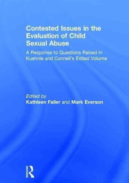 Book cover of: Contested Issues in the Evaluation of Child Sexual Abuse. By: Kathleen Coulborn Faller